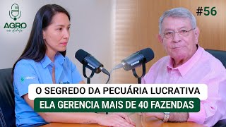 EP 56 Pecuária Lucrativa Ela gerencia mais de 40 fazendas conheça Cyntia Tongo [upl. by Fayola]