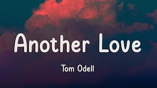 Tom Odell  Another Love Lyrics [upl. by Naired238]