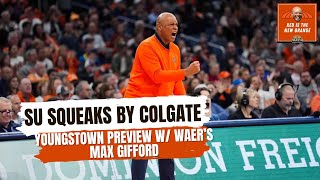 Syracuse Survives Colgate Previewing Youngstown St w WAERs Max Gifford [upl. by Edrock]