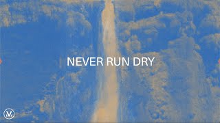 NEVER RUN DRY Official Lyric Video  Vineyard Worship [upl. by Lovmilla]