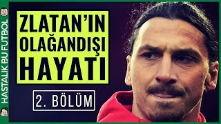 Zlatan Ibrahimovic Hikayesi  PART 2 20082018 [upl. by Pavlov899]