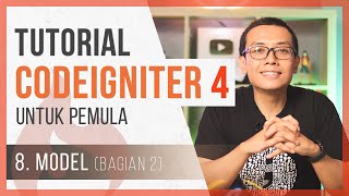 Tutorial CodeIgniter 4 untuk PEMULA  8 Model Bagian 2 [upl. by Divine]