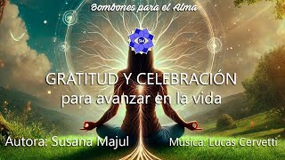 Gratitud y Celebración Para avanzar en la vida [upl. by Bent]