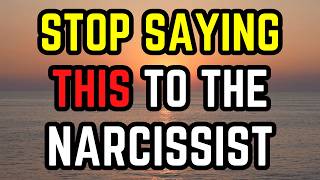 STOP Saying THIS to the Narcissist [upl. by Normy]