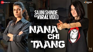 Nana Chi Taang  Sajini Shinde Ka Viral Video  Nimrat Kaur Radhika M  Tanishk Bagchi Shreya Jain [upl. by Novad]