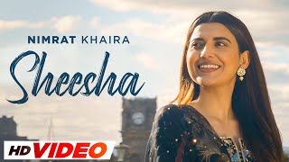 Sheesha HD Video  Nimrat Khaira  Arjan Dhillon  Yeah Proof  Latest Punjabi Songs 2023 [upl. by Darrel]