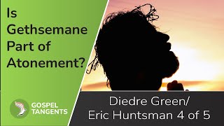 914 Gethsemanes Role in Atonement GreenHuntsman 4 of 5 [upl. by Asserrac]