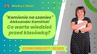 quotKamienie na szaniecquot Co trzeba wiedzieć na klasówkę i egzamin ósmoklasisty [upl. by Volnay901]