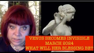 VENUS BECOMES INVISIBLE 30 MARCH 2024 HOW WILL SHE BLESS US ANCIENT ASTROLOGY [upl. by Eustacia706]