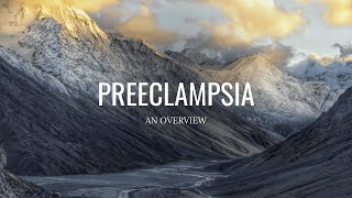 Preeclampsia  An Overview [upl. by Gurias]