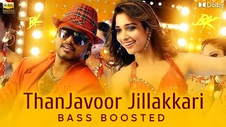 ThanJavoor Jillakkari  Bass Boosted  Surra  Vijay Antony  Vijay  Thamannah  BK Atmos [upl. by Oicnedurp975]