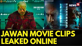 Shah Rukh Khan Jawan Movie News  Shah Rukh Khan’s Jawan Movie Clips Leaked On Twitter  News18 [upl. by Aihsikal976]