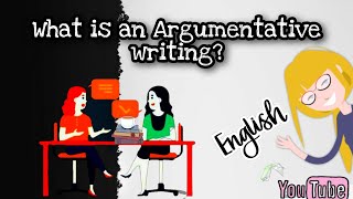 What is an Argumentative Writing  Argumentative structure and tips [upl. by Aala]