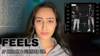 Feels  AP Dhillon ft Gurinder Gill Official Music Video Reaction [upl. by Llorrad752]