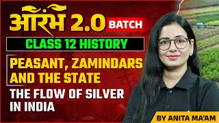 Class 12 History  Peasant Zamindars amp The State  The Flow of Silver in India  By Anita Maam [upl. by Jaye176]