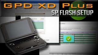 GPD XD Plus SPFlash Setup [upl. by Mobley]