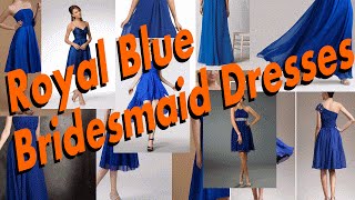 The Luxurious Royal Blue Bridesmaid Dresses [upl. by Rafaela319]