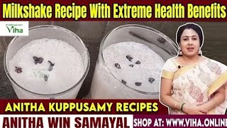 Special Milkshake for Healthy Life  Juice amp Milkshake Recipes  Anitha Kuppusamy Kitchen [upl. by Nahgen]