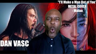 DAN VASC  REACTION quotIll Make a Man Out of Youquot METAL COVER  Mulan [upl. by Thain]