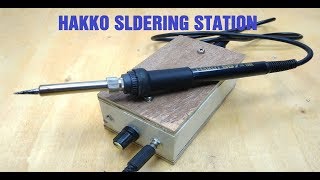 Home Make Hakko Station Soldering Station New Project 2018 [upl. by Westney]