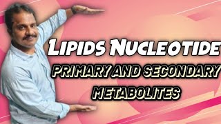 LipidsNucleotidesprimary and secondary metabolites [upl. by Chiarra693]