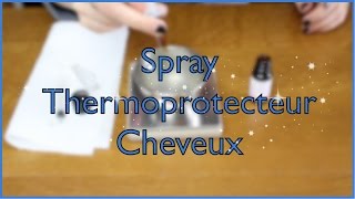 Spray Thermoprotecteur Cheveux DIY [upl. by Adele]