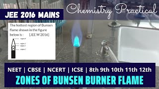 Zones of Bunsen Burner flame  Chemistry CBSE Lab Practical  Combustion amp Flame  JEE 2016 Mains [upl. by Allimaj]