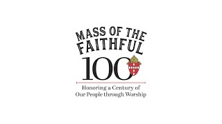 Centennial Mass of the Faithful [upl. by Lanti457]