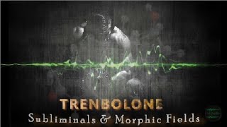 TRENBOLONE  Subliminals amp Morphic Fields  Massive Muscle Growth Vascularity Strength Fat Loss [upl. by Yarak]