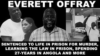 Everett Offray On Being Sentenced To Life Spending 27Years In Angola Dusty Money and YDTheIllest [upl. by Gorrono699]