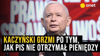 Jarosław Kaczyński grzmi po tym jak PiS nie otrzymał pieniędzy Wskazuje na ministra finansów [upl. by Nedle]