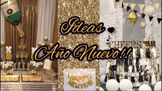 IDEAS PARA TU FIESTA DE AÑO NUEVO DECORACIONES FIN DE AÑO [upl. by Ellimak]