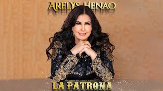 LA PATRONA  ARELYS HENAO Video Oficial [upl. by Nylassej478]