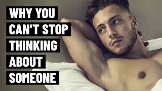 6 Reasons Why You CAN’T STOP Thinking About Someone [upl. by Ellenid]