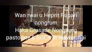 wan rwai u Rupari nongrum haka jing iaseng Crusade nongtung pastorate amp BGEA at mawlasnai [upl. by Doane]