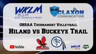 Hiland vs Buckeye Trail  OHSAA Tournament Volleyball from WKLM 953 FM [upl. by Euqina]