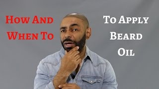 How And When To Apply Beard Oil [upl. by Riebling929]