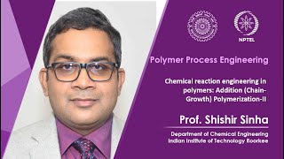 Lecture 29  Chemical reaction engineering in polymers Addition ChainGrowth PolymerizationII [upl. by Temme]