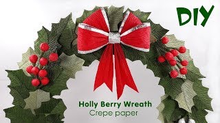 Holly Berry Wreath Tutorial  Crepe paper Christmas Wreath [upl. by Herries]