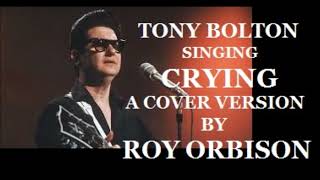 CRYING ROY ORBISON COVER [upl. by Yendor685]