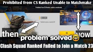 Prohibited from CS Ranked Unable to Matchmake  Clash Squad Ranked Failed to Join a Match 23 problem [upl. by Isaacs]