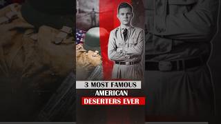 3 Most Famous American Deserters Ever [upl. by Valoniah657]