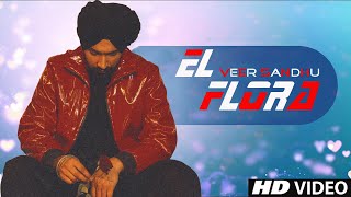 El Flora  Veer Sandhu Official Video  Latest Punjabi Songs 2023  New Punjabi Songs 2023 [upl. by Maillij]