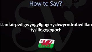 How to Pronounce Llanfairpwllgwyngyllgogerychwyrndrobwllllantysiliogogogoch Longest UK Town Welsh [upl. by Olney320]