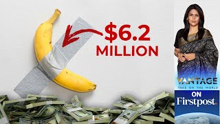 Viral DuctTaped Banana Art Sells for 62 Million  Vantage with Palki Sharma [upl. by Rednazxela665]