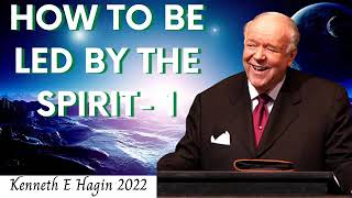 Kenneth E Hagin 2022  How To Be Led By The Spirit  1 [upl. by Olympias]