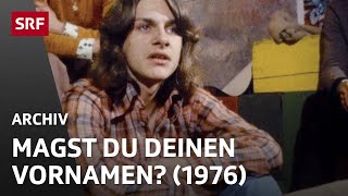 Unser Vorname 1976  Mein Name und ich  Bedeutung und Qual der Wahl  SRF Archiv [upl. by Bigot]