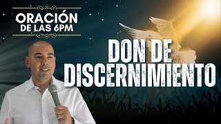 Don de Discernimiento  Oración de las 6pm [upl. by Bina]