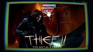 RazörFist Arcade THIEF II The Metal Stream [upl. by Oivlis]