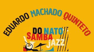 Eduardo Machado Quinteto show quotDO NATO SAMBA JAZZquot Teatro Municipal de Franca [upl. by Tselec852]